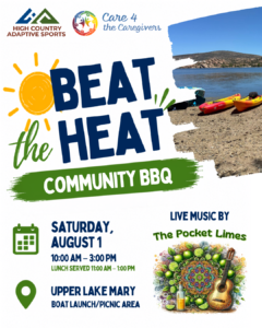 Promotional flyer for High Country Adaptive Sports' "Beat the Heat Community BBQ," presented in partnership with Care 4 the Caregivers. The flyer features bold blue and green lettering with a bright yellow sun graphic and a photo of colorful kayaks on the shoreline of Upper Lake Mary under a clear blue sky. Event details include: Saturday, August 1, from 10:00 a.m. to 3:00 p.m., with lunch served from 11:00 a.m. to 1:00 p.m., at the Upper Lake Mary Boat Launch/Picnic Area. The flyer also announces live music by The Pocket Limes and displays the High Country Adaptive Sports and Care 4 the Caregivers logos at the top.
